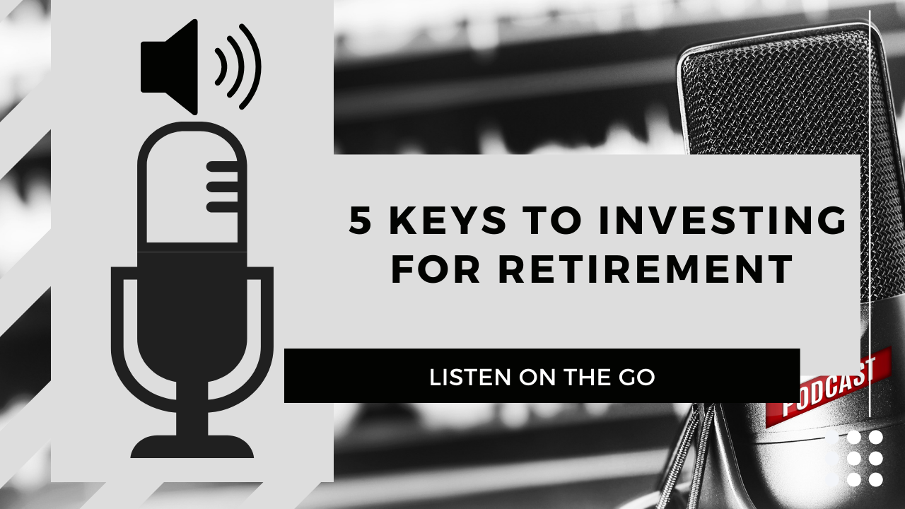 5 Keys to Investing for Retirement