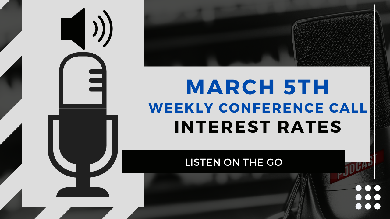 March 5th 2021 | Weekly Conference Call | Interest Rates