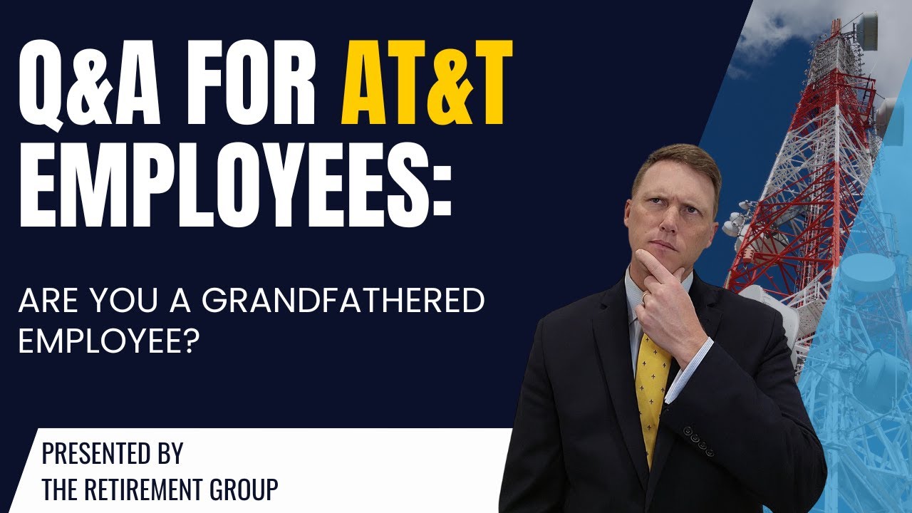 Q&A for AT&T Employees: Are you a Grandfathered Employee?