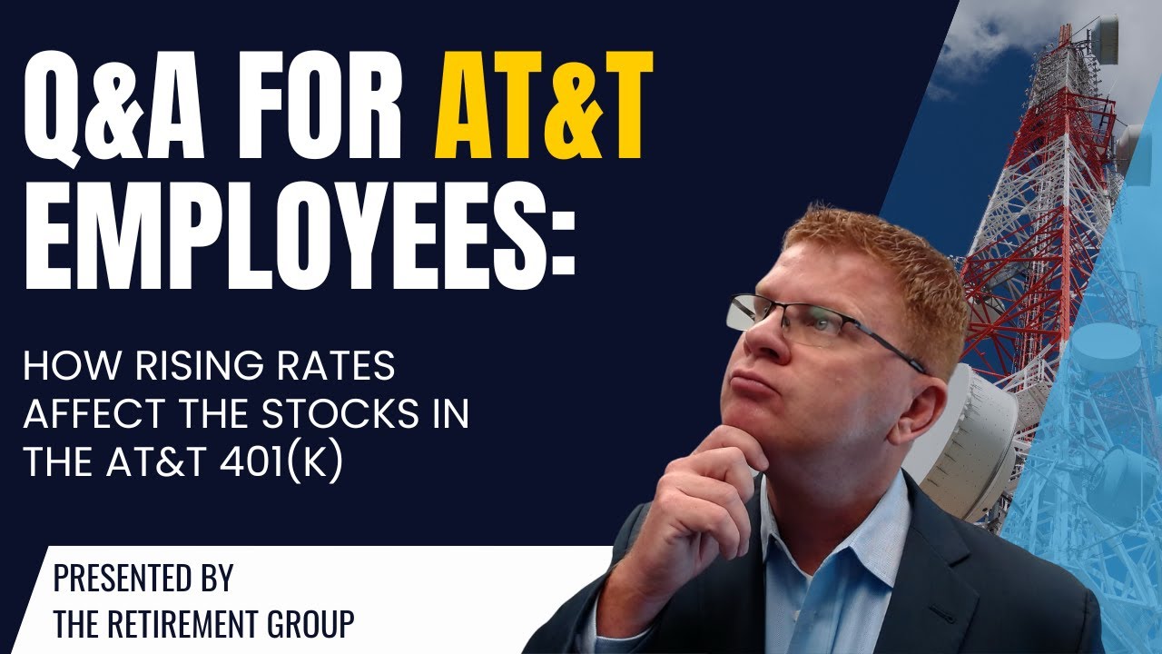 Q&A for AT&T Employees: How Rising Rates Affect the Stocks in the AT&T 401(k)