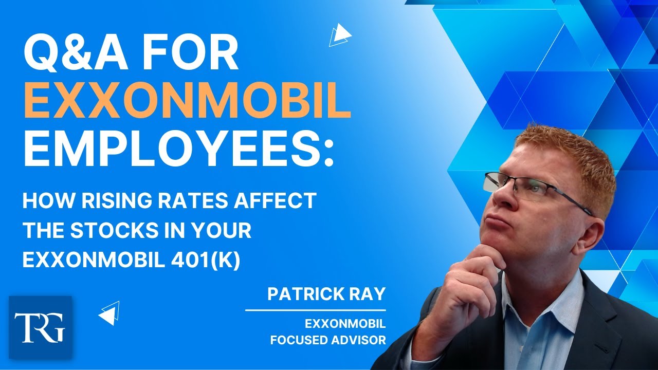 Q&A for ExxonMobil Employees: How Rising Rates Affect the Stocks in your ExxonMobil 401(k)