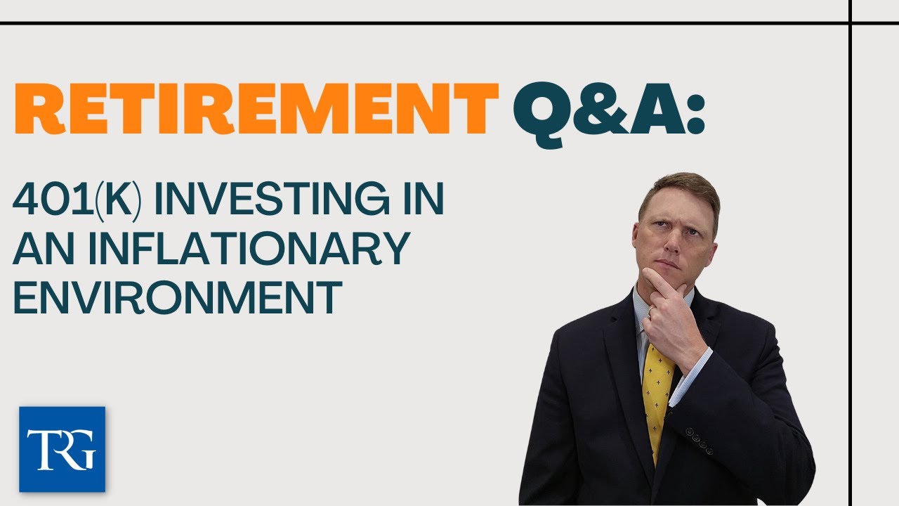 Retirement Q&A: 401(k) Investing in an Inflationary Environment