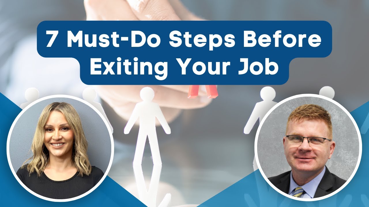 7 Must-Do Steps Before Exiting Your Job