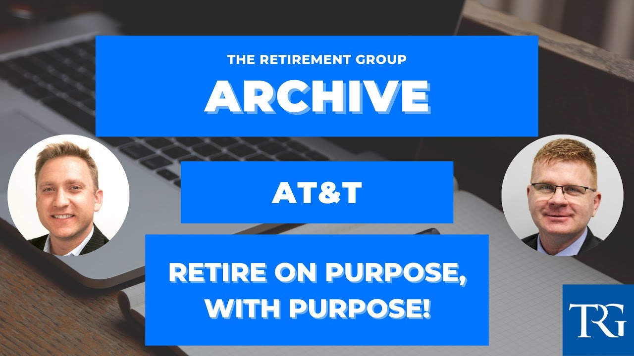 AT&T Employees - Control Your Retirement and Retire On Purpose, With Purpose Webinar