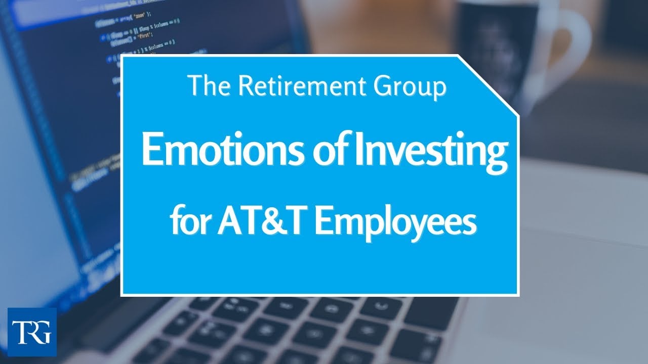 AT&T Retirement Webinar Series Part 1- Emotions of Retirement and Investing