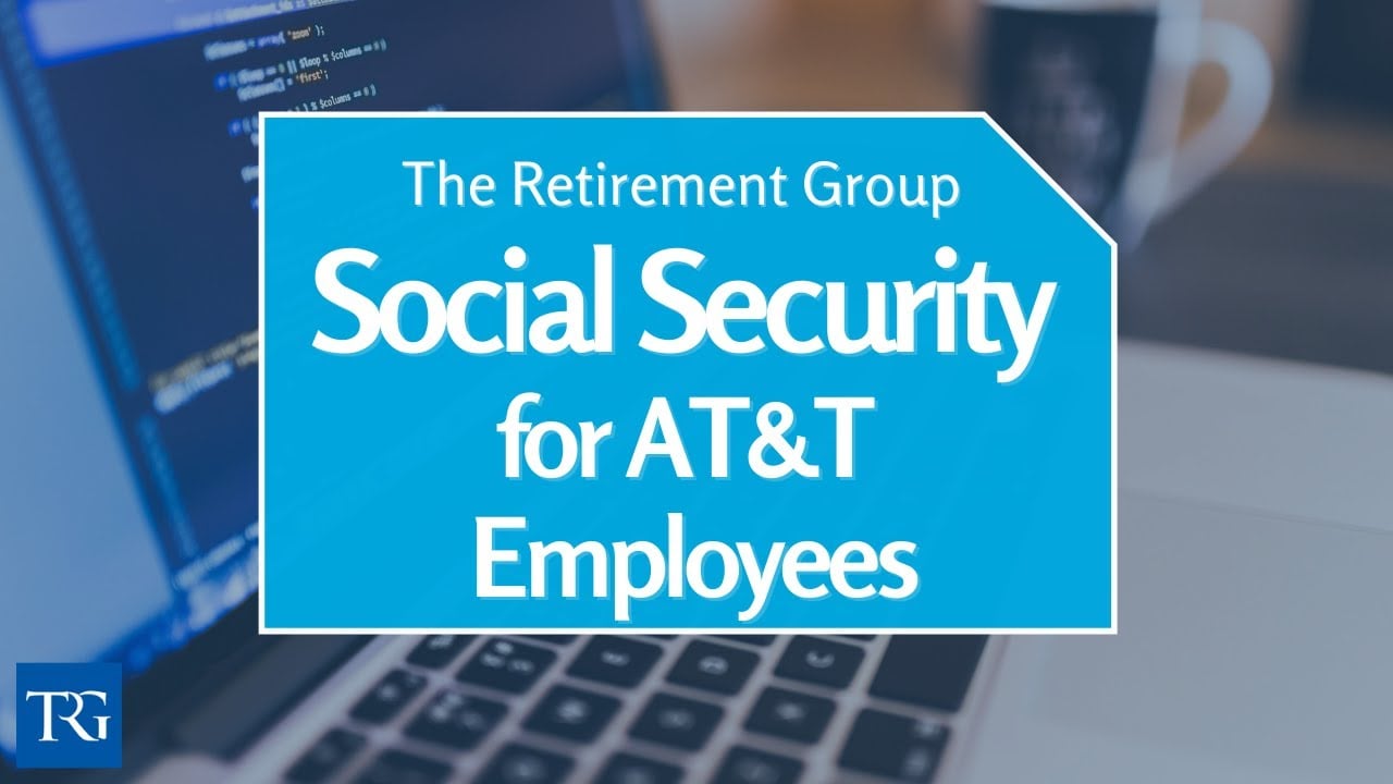 AT&T Retirement Webinar Series Part 5- Social Security