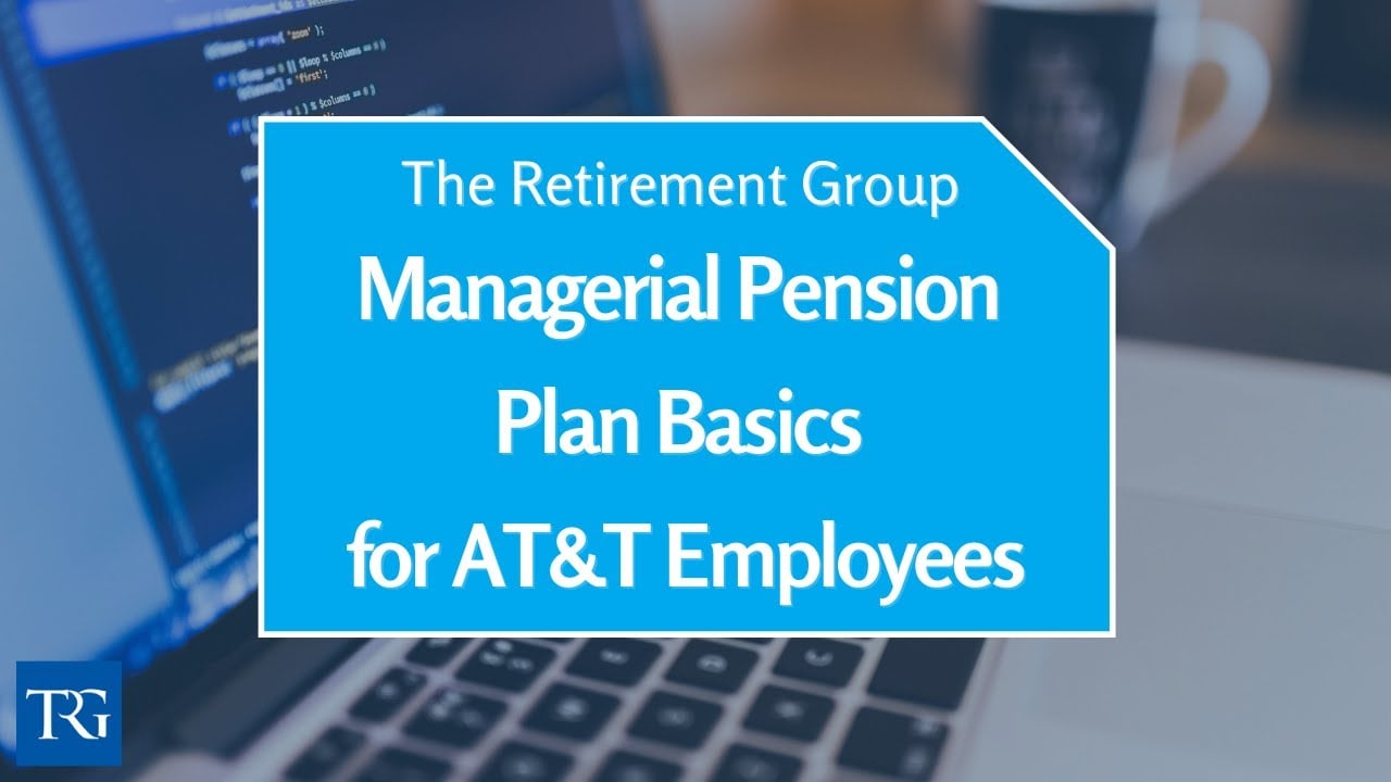 AT&T and Pension Plan Basics For Managers