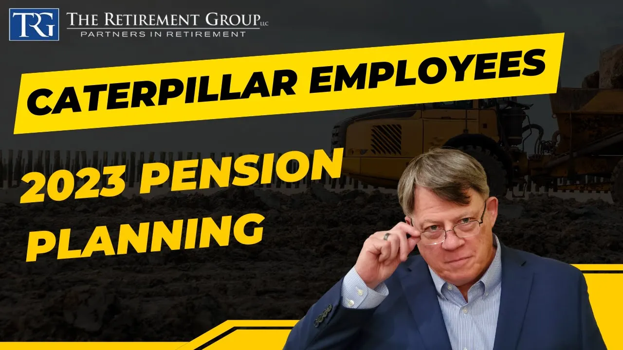 Caterpillar Employees: 2023 Pension Planning