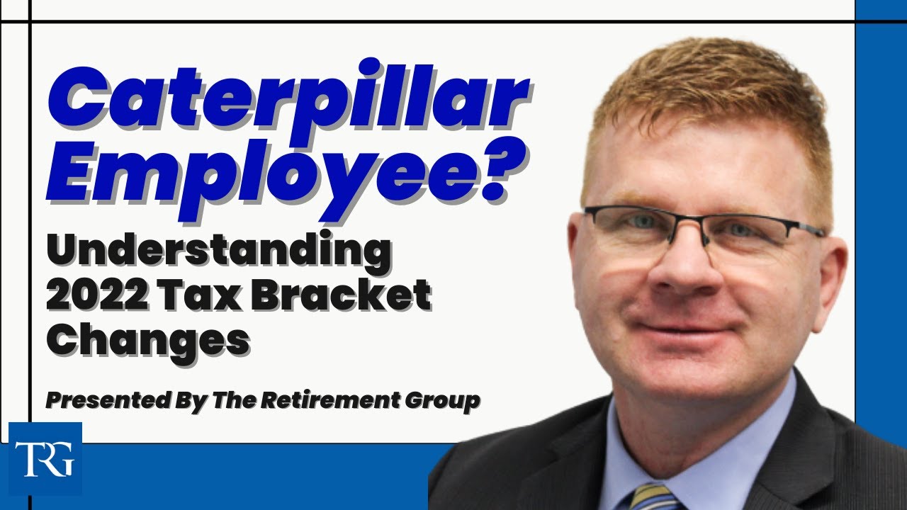 Caterpillar Employees: Learn How You Could be Affected by the Recent Tax Bracket Changes