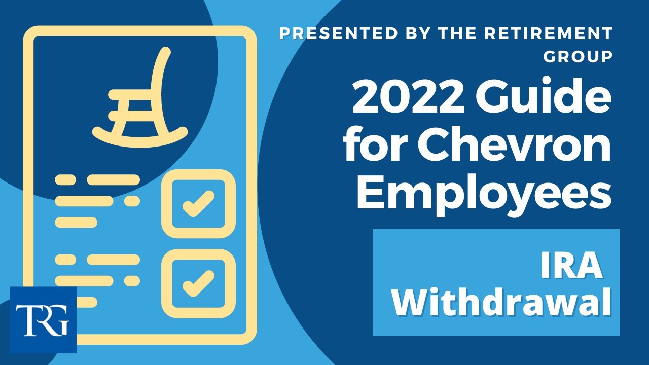 Chevron Retirement Guide: IRA Withdrawal
