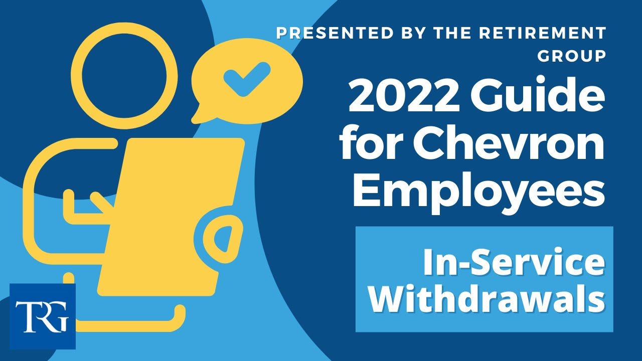 Chevron Retirement Guide: In Service Withdrawals