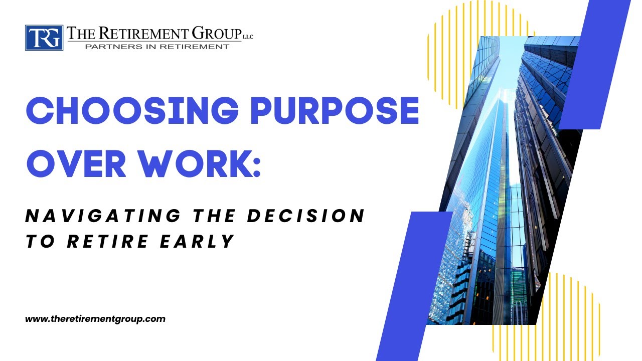 Choosing Purpose over Work: Navigating the Decision to Retire Early