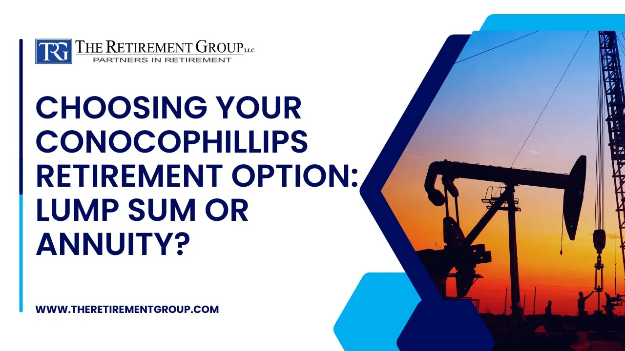 Choosing Your ConocoPhillips Retirement Option: Lump Sum or Annuity
