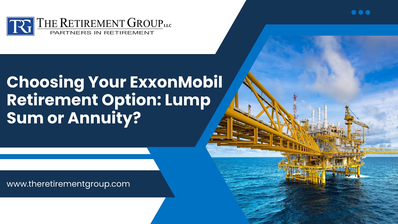 Choosing Your ExxonMobil Retirement Option: Lump Sum or Annuity?
