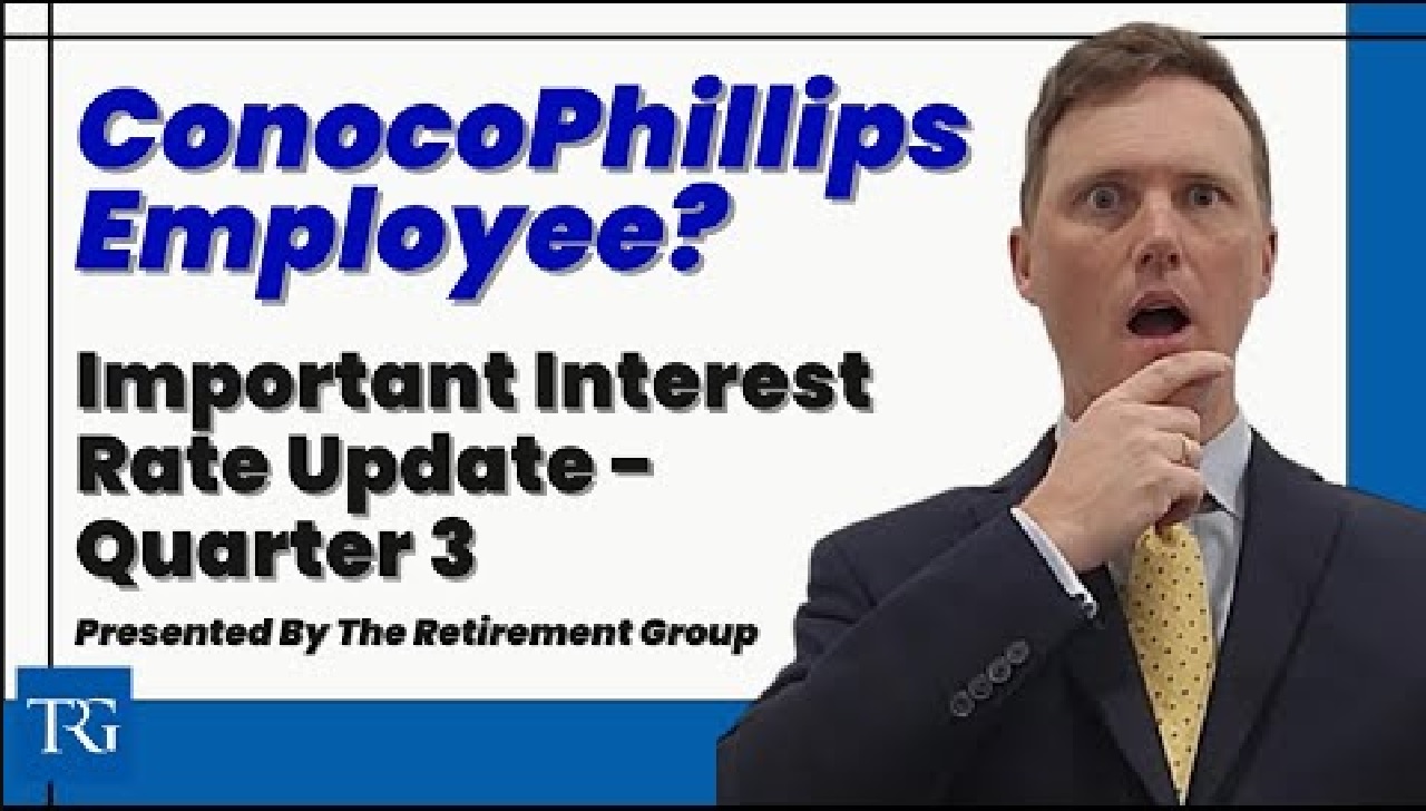 ConocoPhillips Employees Could See a Reduction in Lump-Sum Values Due to Rising Rates! - April 2022