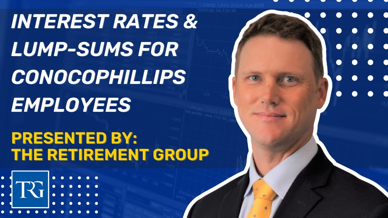 Interest Rates & Lump-Sums fir ConcoPhillips Employees