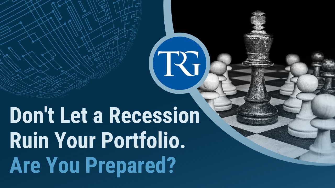 Don't Let a Recession Ruin Your Portfolio. Are You Prepared?