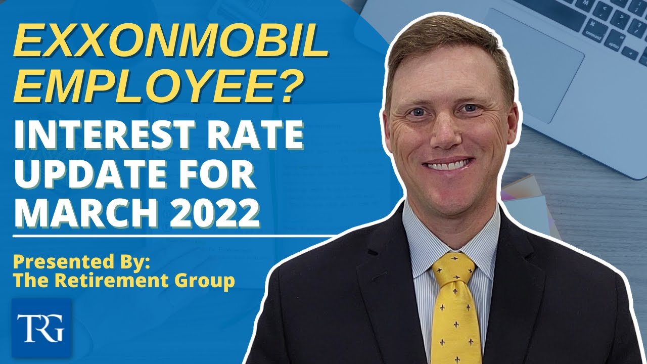 ExxonMobil Employee? Interest Rate Update | March 2022