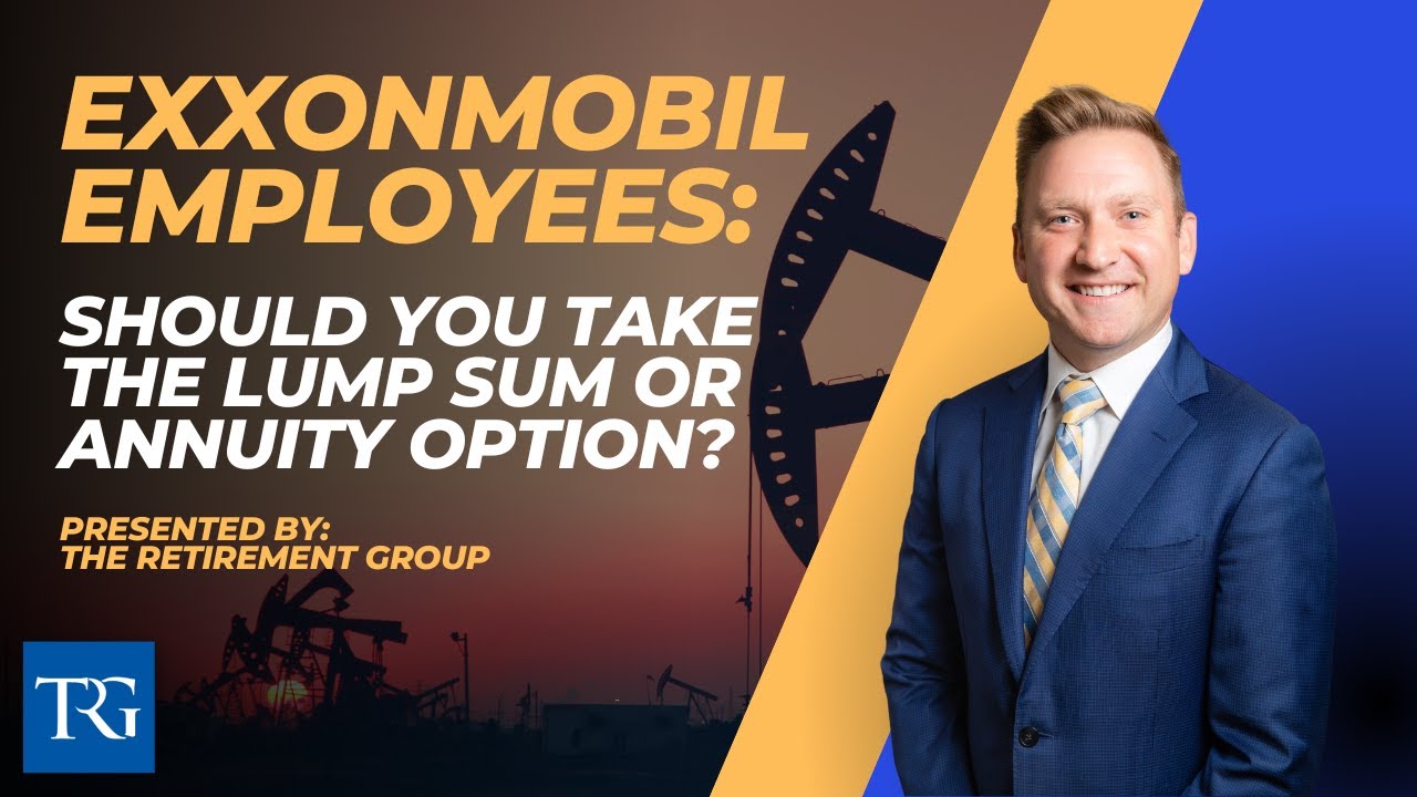 ExxonMobil Employees: Should you take the Lump Sum or Annuity option? 