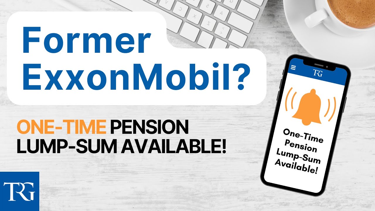 Have You Left ExxonMobil? A One Time Lump-Sum is Available!