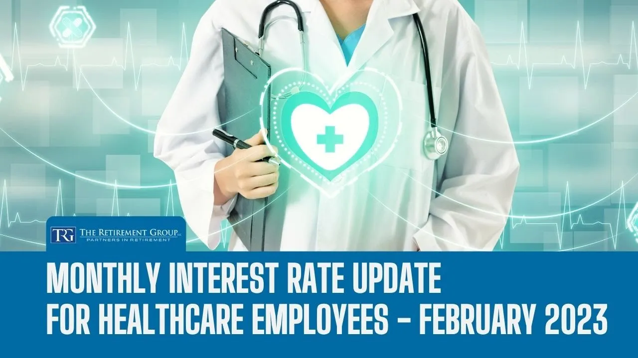 Healthcare Employees: Interest Rate Update - February 2023