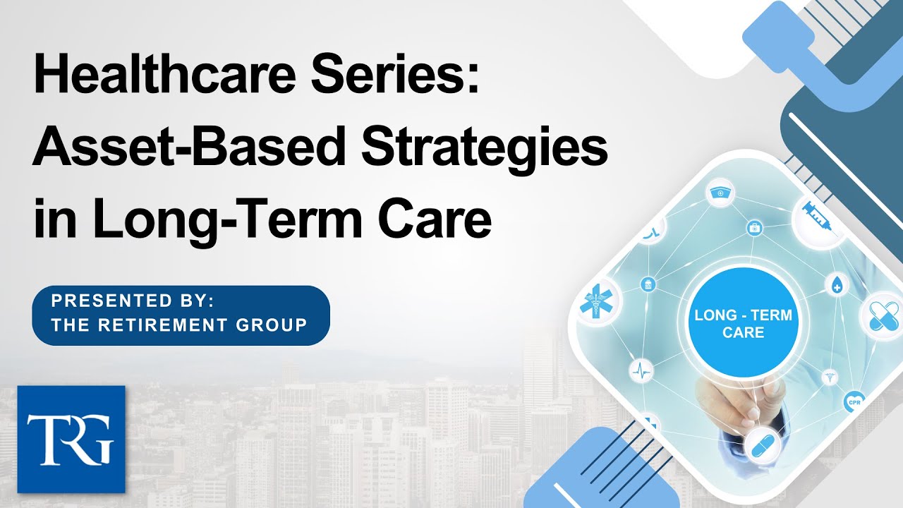 Healthcare Series: Asset-Based Strategies in Long-Term Care