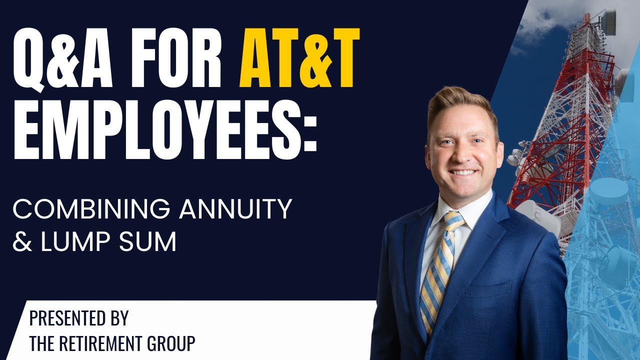 Q&A for AT&T Employees: Combining Annuity & Lump Sum