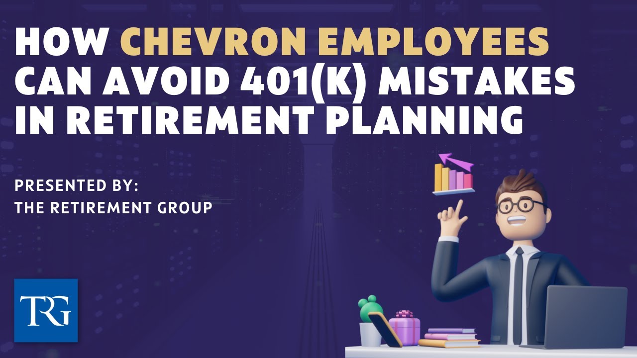 How Chevron Employees Can Avoid 401(k) Mistakes in Retirement Planning