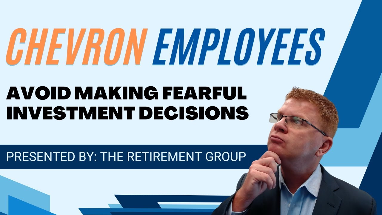 How Chevron Employees Can Avoid Making Fearful Investment Decisions