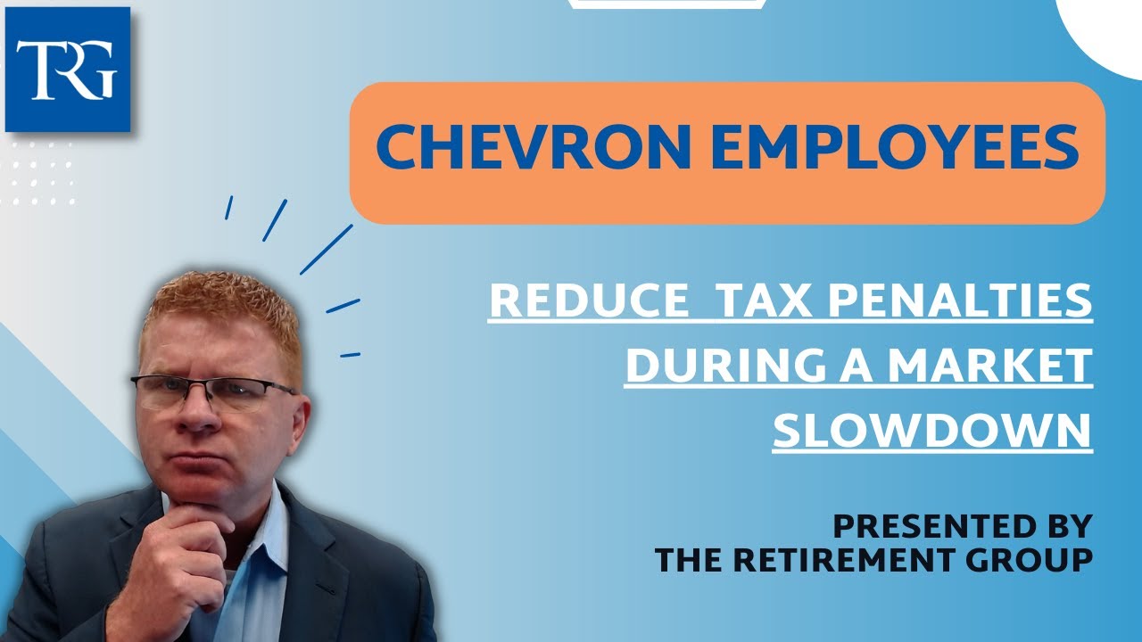 How Chevron Employees Can Reduce Tax Penalties During a Market Slowdown