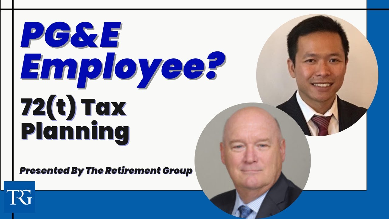 How PG&E Employees Can Potentially Benefit From a 72(t) Tax Planning Strategy