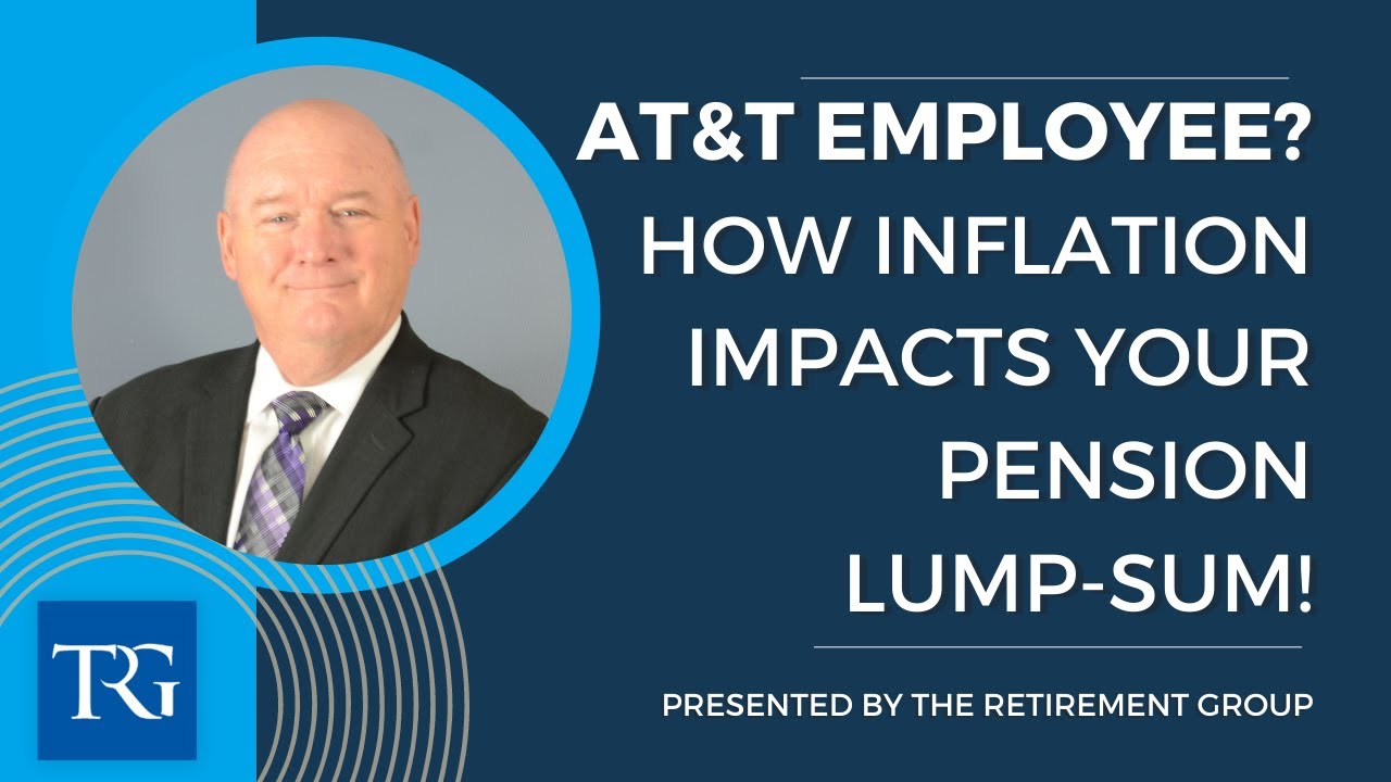 How will Inflation Impact Your AT&T Pension Lump-Sum Value? Click to Find Out!