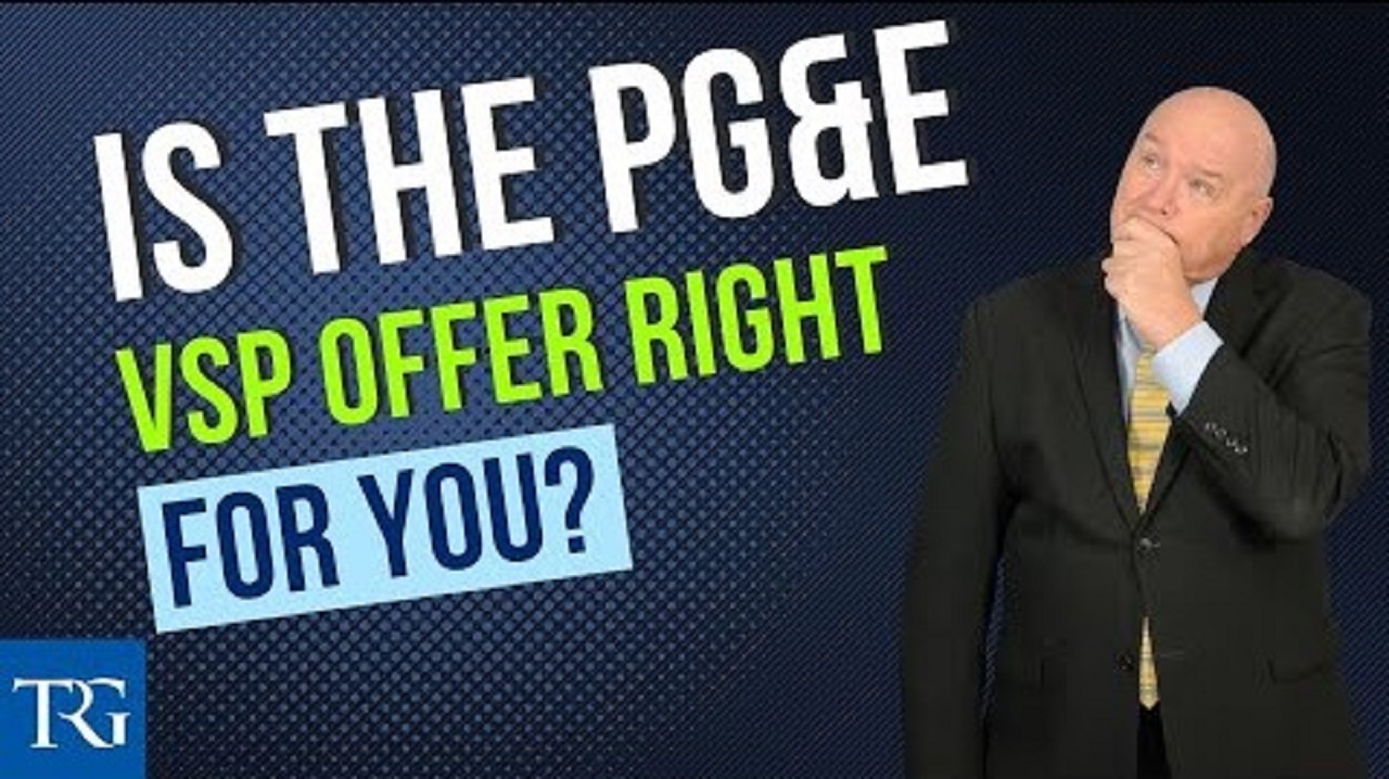 Is the PG&E VSP Offer Right for You? The Retirement Group Explains!