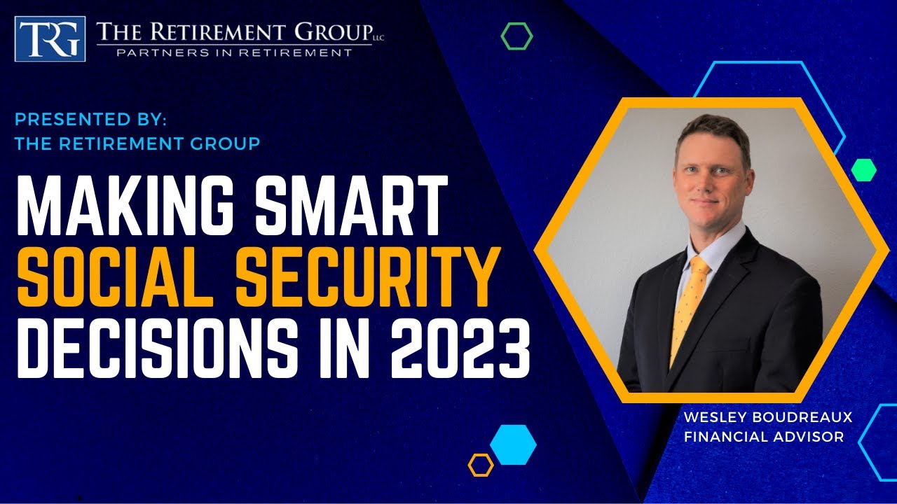 Making Smart Social Security Decisions in 2023