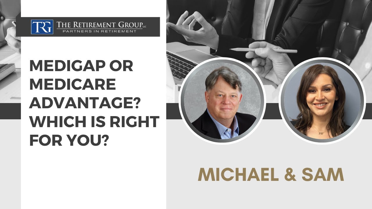 Medigap vs. Medicare Advantage: Whatâs Best for Your Retirement?