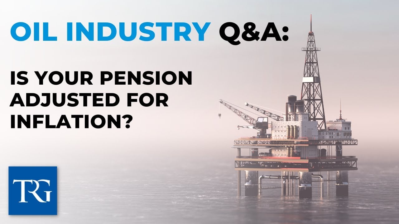 Oil Industry Q&A: Is your Pension Adjusted for Inflation?