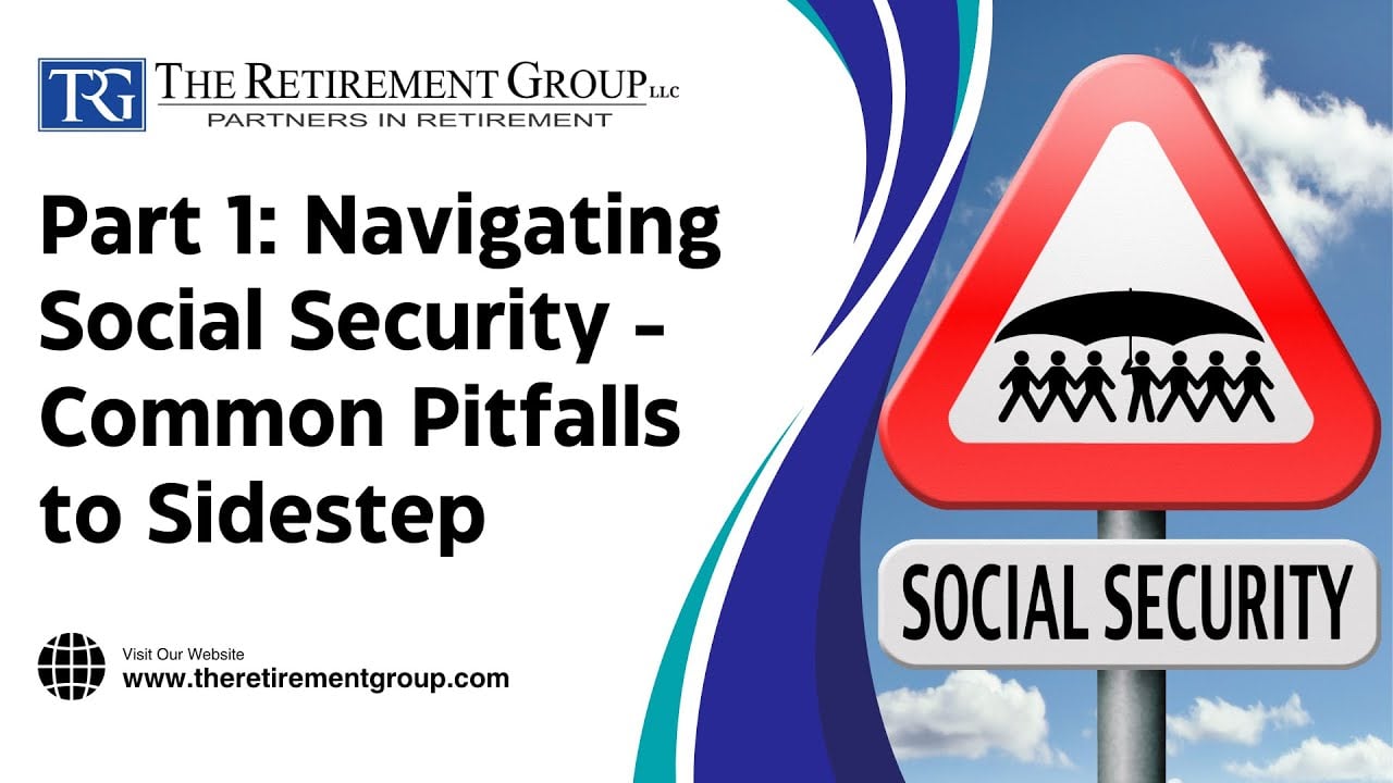 Part 1: Navigating Social Security - Common Pitfalls to Sidestep