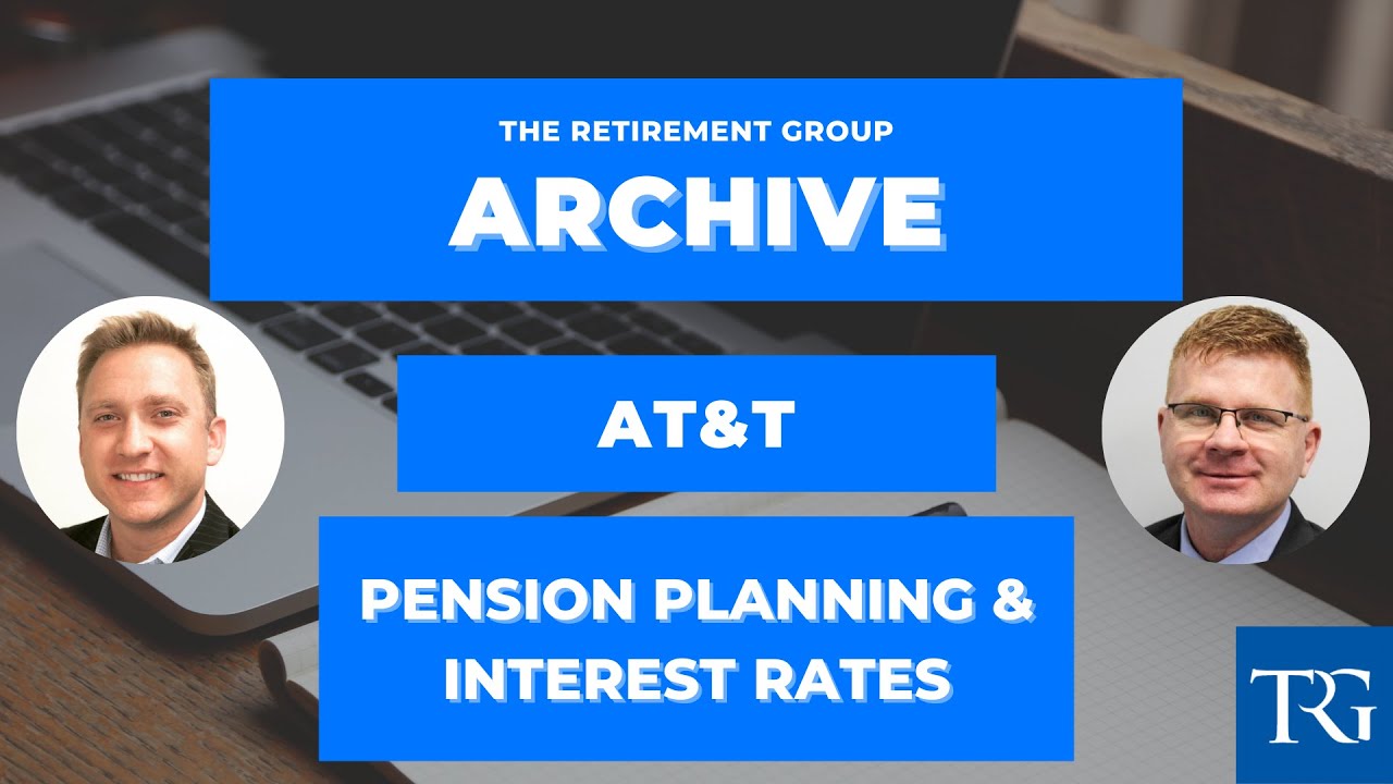 Pension Planning & Interest Rates Changes for AT&T Employees - January 2022
