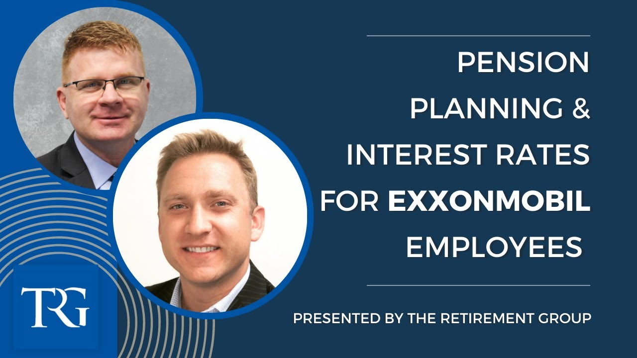 Pension Planning & Interest Rates for ExxonMobil Employees with Tyson Mavar and Patrick Ray