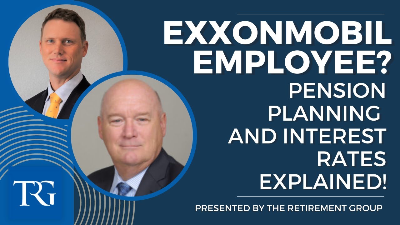Pension Planning & Interest Rates for ExxonMobil Employees with Steve Boblis & Wesley Boudreaux