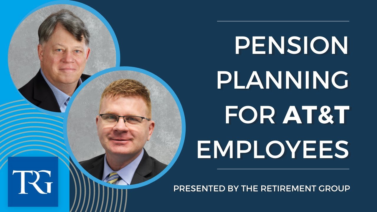Pension Planning for AT&T Employees by The Retirement Group