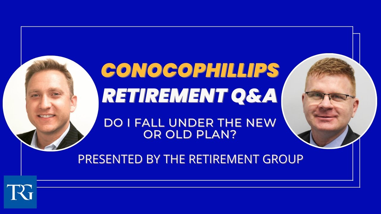 Q&A ConocoPhillips Employees: Do I Fall Under the Old Pension Plan or the New Pension Plan?