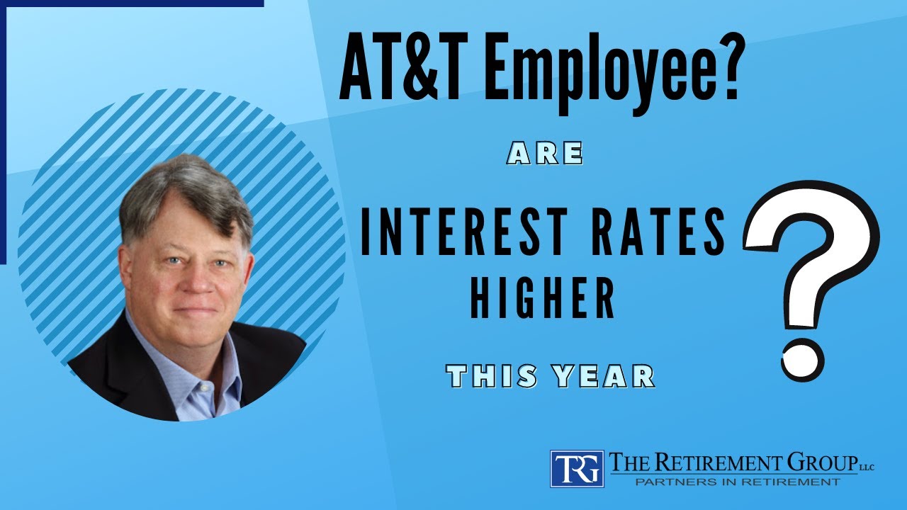 Q&A for AT&T Employees: Are Interest Rates Higher This Year Than Last Year?