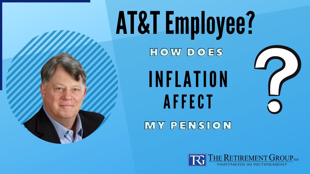 Q&A for AT&T Employees: How Does Inflation Affect my Pension?