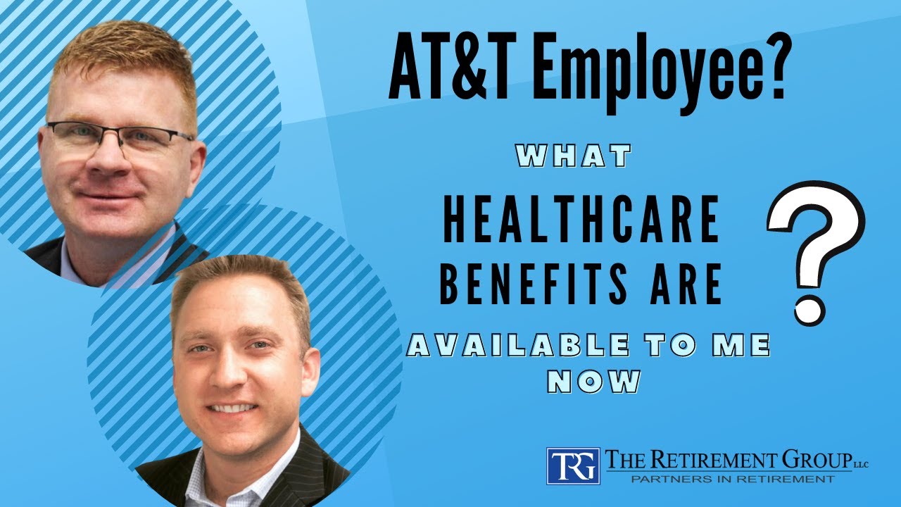 Q&A for AT&T Employees: What AT&T Healthcare Benefits available to me now?