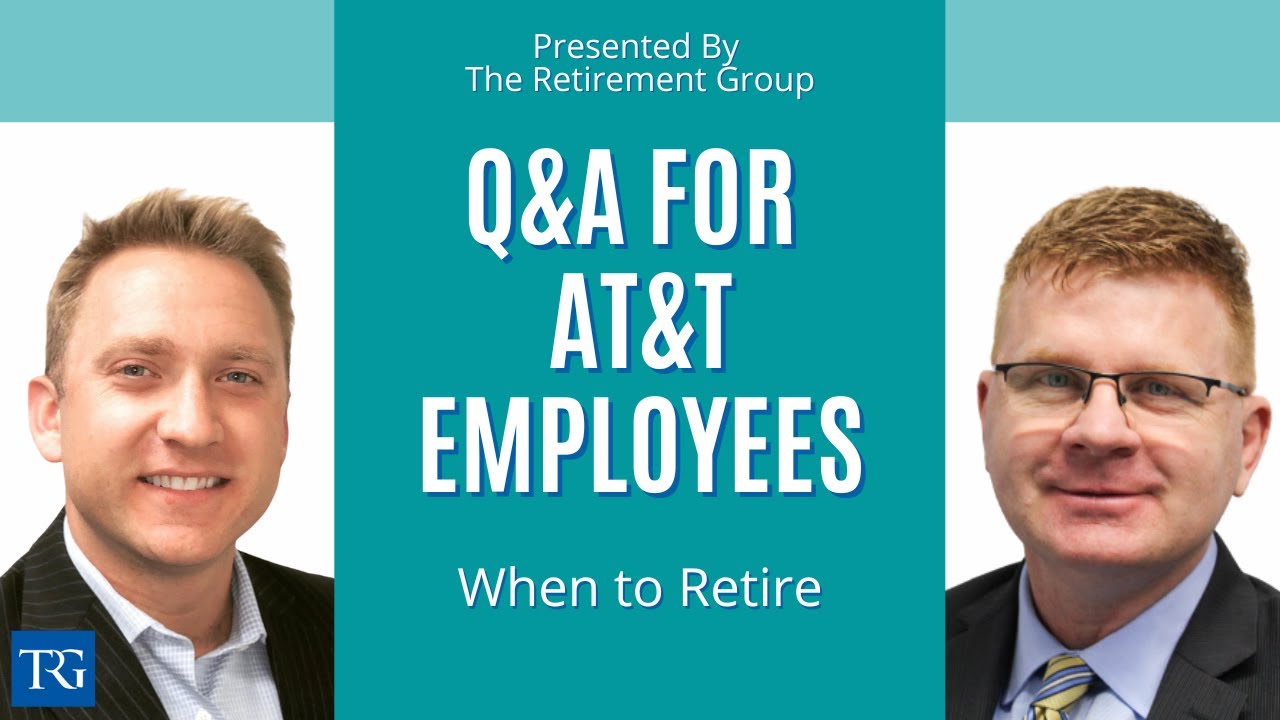 Q&A for AT&T Employees: When is The Best Time to Retire?