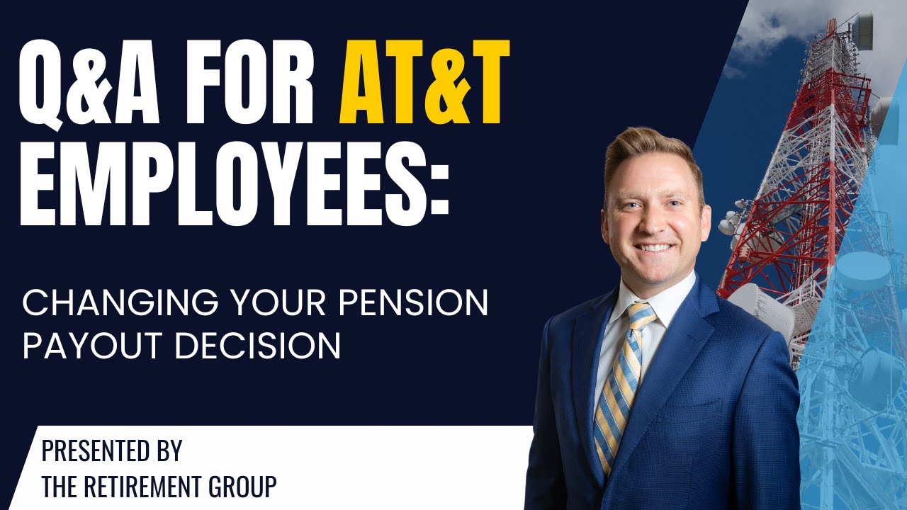 Q&A for AT&T Employees: Changing Your Pension Payout Decision