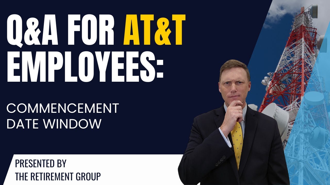 Q&A for AT&T Employees: Commencement Date Window
