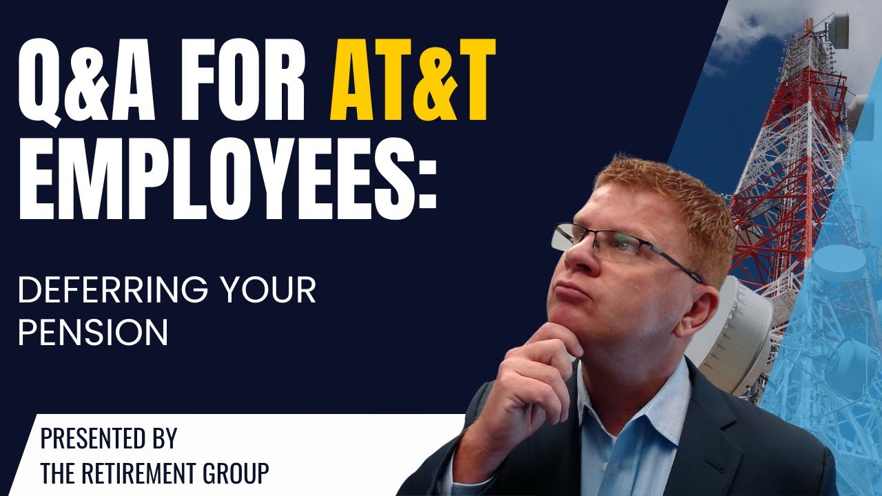 Q&A for AT&T Employees: Deferring Your Pension