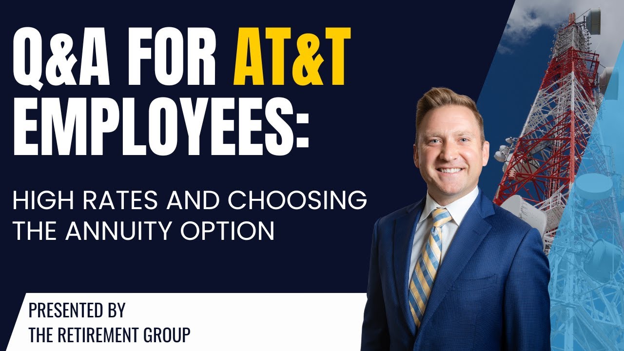 Q&A for AT&T Employees: High Rates and Choosing the Annuity Option